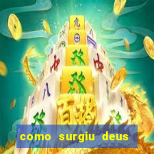 como surgiu deus segundo o espiritismo